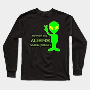 We're All Aliens Somewhere v2 Long Sleeve T-Shirt